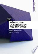Médiatiser la science en bibliothèque