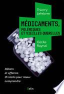 Médicaments, polémiques et vieilles querelles