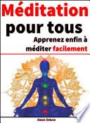 Méditation pour tous : Apprenez enfin à méditer facilement