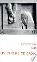 Meditation Sur Un Chemin De Croix