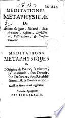Meditationes metaphysicae de animae origine, naturâ, beatitudine, officio, defectione, restitutione et conservatione.- Méditations métaphysiques de l'origine de l'âme, sa nature, sa béatitude, son devoir, son désordre, son rétablissement et sa conservation...