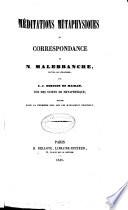 Méditations métaphysiques et correspondance avec J.-J. Dortous de Mairan sur des sujets de métaphysique publiees pour la premiere fois sur les manuscrits originaux