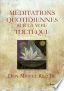 Méditations quotidiennes sur la voie toltèque