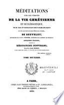 Méditations sur les vérités de la vie chrétienne et ecclésiastique, sur les évangiles des dimanches et sur les principales fêtes de l'année
