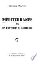Méditerranée; ou, Les deux visages de Jean Cocteau