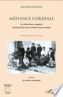 Méfiance cordiale. Les relations franco-espagnole de la fin du XIXe siècle à la Première Guerre mondiale (Volume 3)