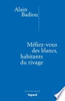 Méfiez-vous des blancs, habitants du rivage !