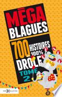 Méga Blagues - 700 histoires 100% drôles
