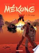 Mékong - Tome 1 - Or rouge