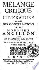 Melange critique de litterature, recueilli des conversations de feu Monsieur Ancillon, avec un discours sur sa vie et ses dernieres heures