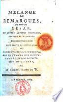 Mélange de remarques, surtout sur César, et autres auteurs militaires, anciens et modernes