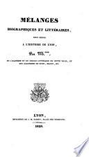 Mélanges biographiques et littéraires pour servir à l'histoire de Lyon, par M.*** [Bréghot Du Lut]...