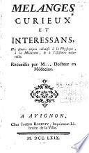 Melanges curieux et interessans, de divers objets rélatifs à la physique, à la médecine, & à l'histoire naturelle
