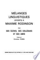 Mélanges linguistiques offerts à Maxime Rodinson par ses élèves, ses collègues et ses amis