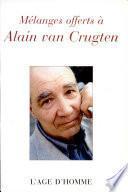 Mélanges offerts à Alain Van Crugten