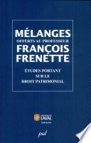 Mélanges offerts au professeur François Frenette