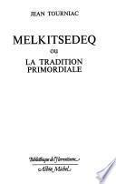 Melkitsedeq, ou, La tradition primordiale