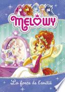 Melowy - tome 07 : La force de l'amitié
