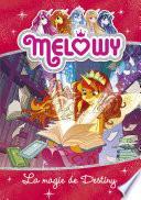 Mélowy - tome 11 : La Magie de Destiny