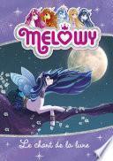 Melowy - tome 2 : Le chant de la lune