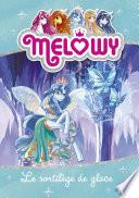 Melowy - tome 4 : Le sortilège de glace