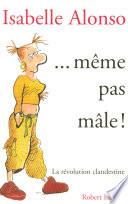 ...même pas mâle !
