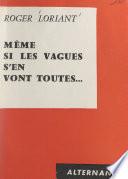 Même si les vagues s'en vont toutes...
