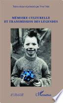 Mémoire culturelle et transmission des légendes