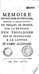 Mémoire d'un docteur en théologie adressé à Messeigneurs les prélats de France sur la réponse d'un théologien des PP. Bénédictins à la lettre de l'abbé Allemand