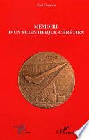 Mémoire d'un scientifique chrétien