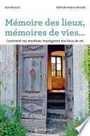 Mémoire des lieux, mémoires de vies...