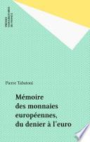 Mémoire des monnaies européennes, du denier à l'euro