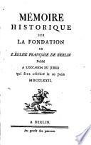 Mémoire historique sur la fondation de l'eglise françoise de Berlin