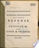 Memoire justificatif pour servir de réponse à l'Exposé, &c. de la cour de France