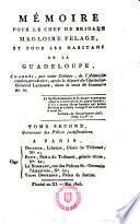 Mémoire pour le chef de brigade Magloire Pelage, et pour les habitans de la Guadeloupe, Chagés, par cette Colonie, et de l ́Administration provisoire ... an 10