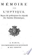 Mémoire sur l'optique. Moyen de perfectionner les objectifs des Lunettes achromatiques