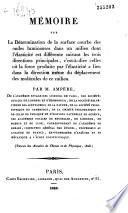 Mémoire sur la détermination de la surface courbe des ondes lumineuses dans un milieu dont l'élasticité est différente suivant les trois directions principales, c'est-à-dire celles où la force produite par l'élasticité a lieu dans la direction même du déplacement des molécules de ce milieu
