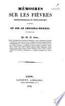 Mémoire sur les fièvres pestilentielles et contagieuses en général, et sur le choléra-morbus en particulier