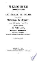 Mémoires anecdotiques sur l'intérieur du palais et sur quelques evénements de l'Empire, depuis 1805 jusqu'au 1er mai 1814