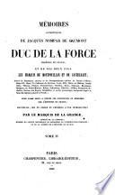 Mémoires Authentiques De Jacques Nompar De Caumont Duc De La Force Maréchal De France, Et Des Ses Deux Fils Les Amrquis De Montpouillan Et De Castelnaut