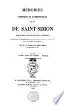 MÉMOIRES COMPLETES ET AUTHENTIQUES DU DUC DE SAINT-SIMON, SUR LE SIÈCLE DE LOUIS XIV ET LA RÉGENCE, PUBLIÉS POUR LA PREMIÈRE FOIS SUR LE MANUSCRIPT ORIGINAL ENTIERMENT ÉGRIT DE LA MAIN DE LA MAIN DE L'AUTEUR.