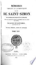 Mémoires complets et authentiques du duc de Saint-Simon sur le siècle de Louis XIV et la régene