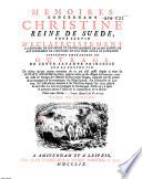 Mémoires concernant Christine Reine de Suède ...