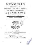Memoires concernant l'histoire, les sciences, les arts, les moeurs, les usages, &c. des chinois: par les missionaires de Pekin. Tome premier [-quinzieme]