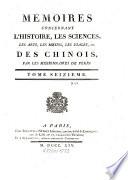 Mémoires concernant l'histoire, les sciences, les arts, les moeurs, les usages ... des Chinois par les missionaires de Pékin
