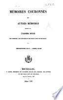 Mémoires couronnés et autres mémoires publićs par l'Académie royale des sciences, des lettres et des beaux-arts de Belgique. Collection in-80. Tome I-LXVI [1840-1904].