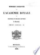 Mémoires couronnés et mémoires des savants étrangers publiés par l'Académie royale des sciences, des lettres et des beaux-arts de Belgique