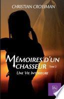 Mémoires d'un chasseur, Tome 2: Une vie intérieure: Une vie Intérieure (vampire)