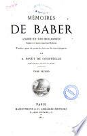Mémoires de Baber (Zahir-ed-din-Mohammed) fondateur de la dynastie mongole dans l'Hindoustân traduits pour la première fois sur le texte djagataï par A. Pavet de Courteille