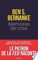 Mémoires de crise. Subprimes, Lehman Brothers, AIG, faillite de la Grèce, crise de l'euro¿ Le patron